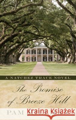 The Promise of Breeze Hill: A Natchez Trace Novel Pam Hillman 9781432842130 Thorndike Press Large Print - książka