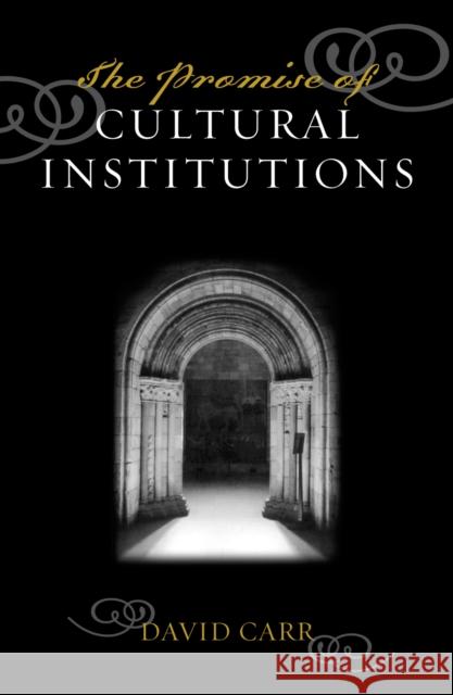 The Promise of Cultural Institutions David Carr G. Rollie Adams 9780759102927 Altamira Press - książka