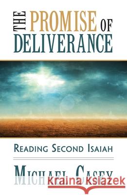 The Promise of Deliverance: Reading Second Isaiah Michael Casey 9781626984080 Orbis Books (USA) - książka