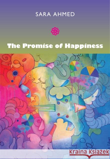 The Promise of Happiness Sara Ahmed 9780822346661 Duke University Press - książka