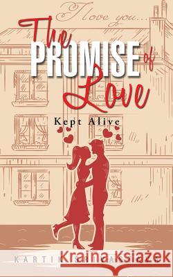 The Promise of Love: Kept Alive Kartik Srivastava 9781482836370 Partridge Publishing (Authorsolutions) - książka