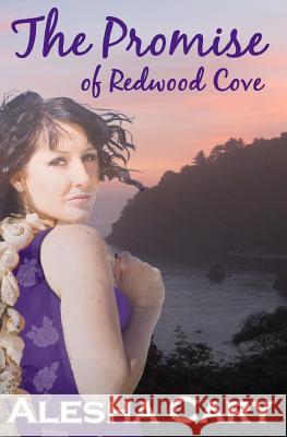 The Promise of Redwood Cove Alesha Cary 9781507704981 Createspace - książka