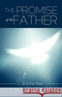 The Promise of the Father Jim Brown 9781622309139 Xulon Press - książka