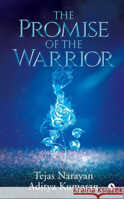 The Promise of the Warrior Tejas Narayan                            Aditya Kumaran 9781648059094 Notion Press - książka