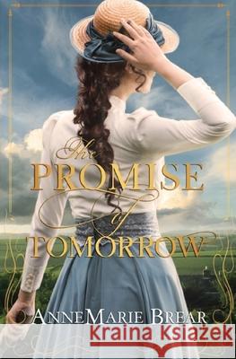 The Promise of Tomorrow AnneMarie Brear   9781999865047 AnneMarie Brear - książka