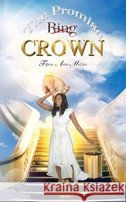 The Promise Ring Crown Tiffany Anita McClure 9781956775129 Rejoice Essential Publishing - książka