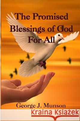 The Promised Blessings of God for All George J. Munson 9781792119347 Independently Published - książka