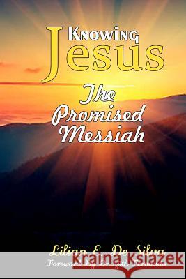 The Promised Messiah: Knowing Jesus Lilian Elizabeth d Dr Ajith Fernando 9781725071704 Createspace Independent Publishing Platform - książka