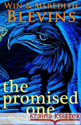 The Promised One Win Blevins Meredith Blevins 9780692214213 Wordworx Publishing - książka