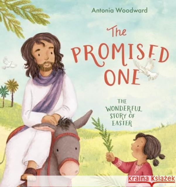 The Promised One: The Wonderful Story of Easter Antonia Woodward 9781915748225 SPCK Publishing - książka