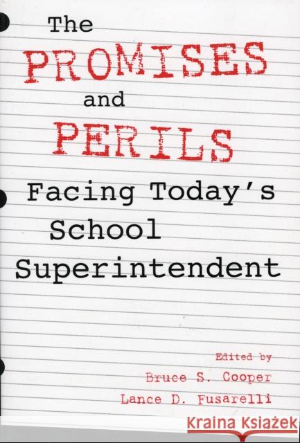 The Promises and Perils Facing Today's School Superintendent Bruce S. Cooper Bruce S. Cooper 9780810841956 Rowman & Littlefield Education - książka