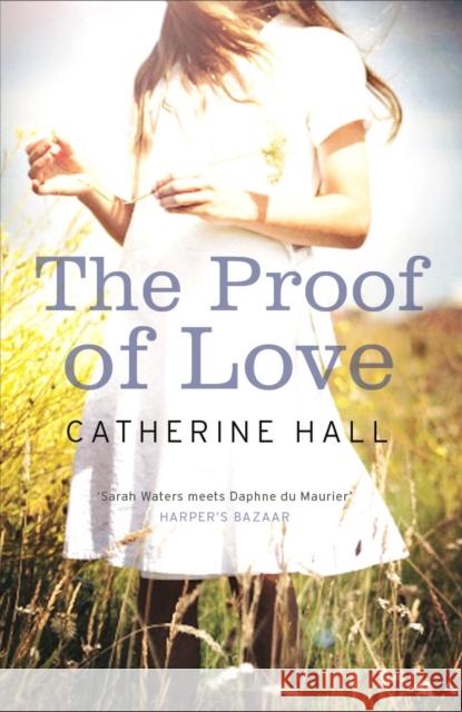 The Proof of Love Hall Catherine 9781846273001  - książka