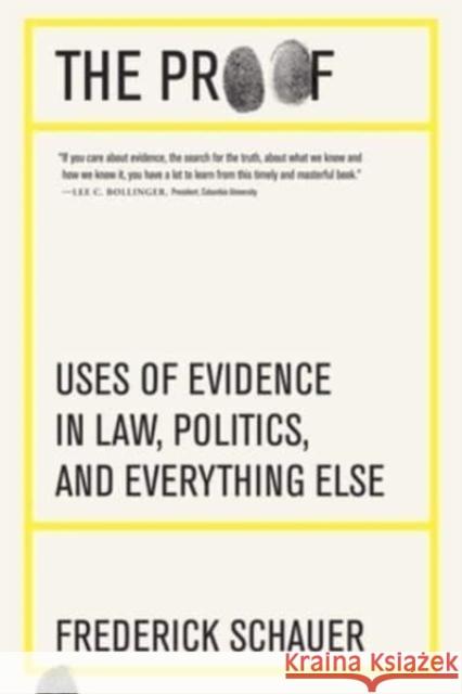 The Proof: Uses of Evidence in Law, Politics, and Everything Else Frederick Schauer 9780674295568 Harvard University Press - książka