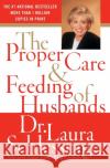 The Proper Care and Feeding of Husbands Laura C. Schlessinger 9780060520625 HarperCollins Publishers