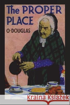 The Proper Place O. Douglas 9781773239033 Must Have Books - książka