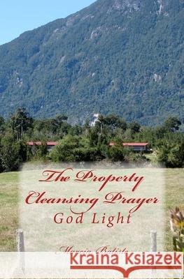 The Property Cleansing Prayer: God Light Marcia Batiste 9781499191998 Createspace Independent Publishing Platform - książka