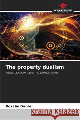 The property dualism Ganter, Rosalin 9786209065194 Our Knowledge Publishing - książka