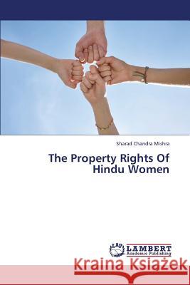 The Property Rights of Hindu Women Mishra Sharad Chandra 9783659428388 LAP Lambert Academic Publishing - książka