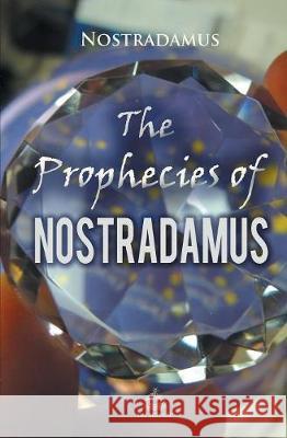 The Prophecies of Nostradamus Nostradamus 9781787246560 Big Nest - książka