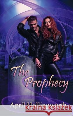 The Prophecy April Hollingworth 9781509208920 Wild Rose Press - książka