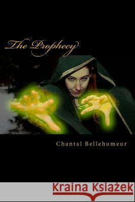 The Prophecy Chantal Bellehumeur 9781542871297 Createspace Independent Publishing Platform - książka