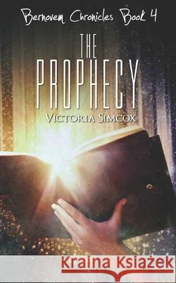 The Prophecy Victoria Simcox 9781986248310 Createspace Independent Publishing Platform - książka