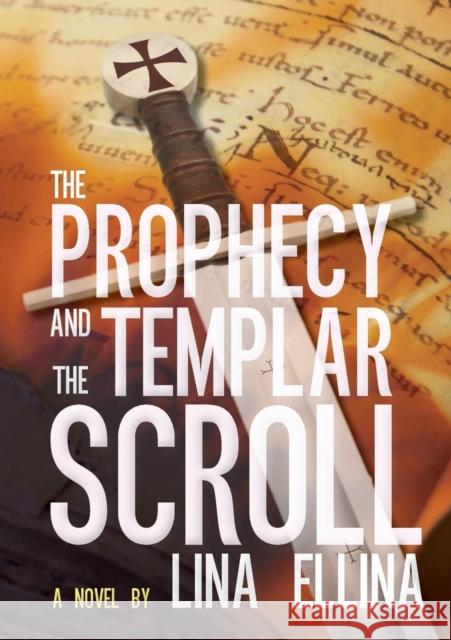 The Prophecy and the Templar Scroll Lina Ellina 9789963255870 Armida Publications Ltd - książka