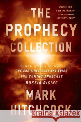 The Prophecy Collection: The End Times Survival Guide, the Coming Apostasy, Russia Rising Mark Hitchcock 9781496457363 Tyndale Momentum - książka