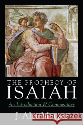 The Prophecy of Isaiah: An Introduction Commentary Motyer, J. Alec 9780830815937 InterVarsity Press - książka