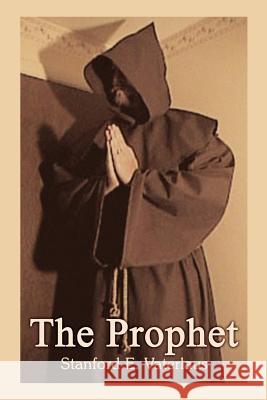 The Prophet Stanford E. Vaterlaus 9781410771773 Authorhouse - książka
