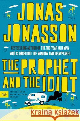 The Prophet and the Idiot Jonas Jonasson Rachel Willson-Broyles 9780063371668 Harpervia - książka