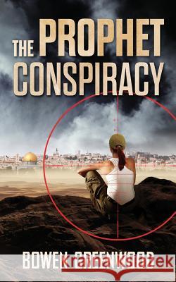 The Prophet Conspiracy: A Terrorism Thriller Bowen Greenwood 9781518798894 Createspace - książka