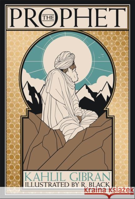 The Prophet: Deluxe Illustrated Edition Kahlil Gibran R. Black 9780762470228 Black Dog & Leventhal Publishers - książka