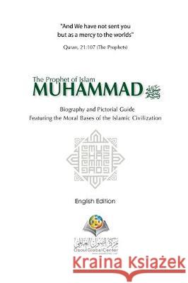 The Prophet of Islam Muhammad SAW Biography And Pictorial Guide English Edition Osoul Center 9780464230397 Blurb - książka