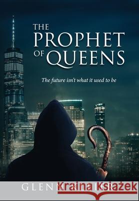 The Prophet of Queens Glenn Kleier 9781736417430 Liberum Press/Bantamct - książka