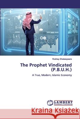 The Prophet Vindicated (P.B.U.H.) Shakespeare, Rodney 9786202072670 LAP Lambert Academic Publishing - książka