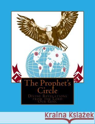 The Prophet's Circle: Divine Revelations From The Lord Our God Jones, Pastor Marsha 9781517361716 Createspace - książka