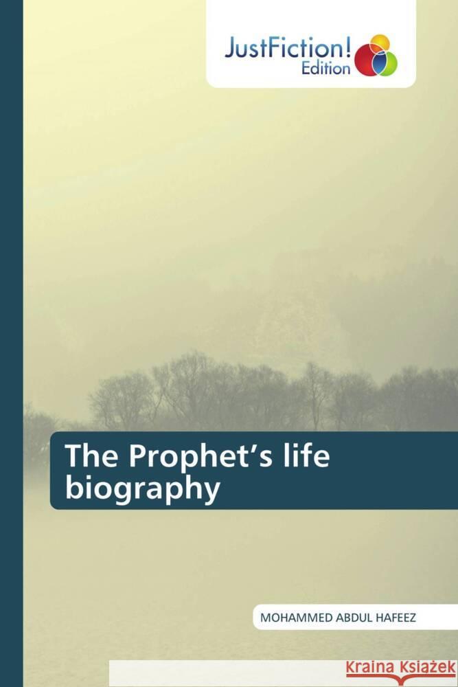 The Prophet's life biography HAFEEZ, MOHAMMED ABDUL 9786139424443 JustFiction Edition - książka