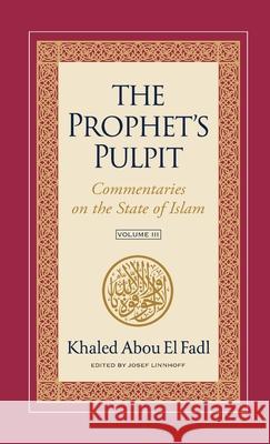 The Prophet's Pulpit: Commentaries on the State of Islam Volume III Khaled Abo Josef Linnhoff 9781957063102 Institute for Advanced Usuli Studies - książka