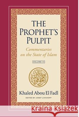 The Prophet's Pulpit: Commentaries on the State of Islam Volume III Khaled Abo Josef Linnhoff 9781957063119 Institute for Advanced Usuli Studies - książka