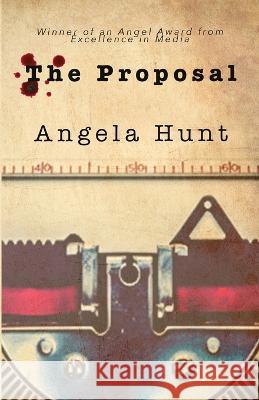 The Proposal Angela E Hunt   9781961394209 Hunthaven Press - książka