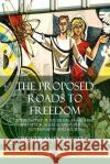 The Proposed Roads to Freedom: A Philosophy of Socialism, Anarchism, and Syndicalism as Man's Perfect Government and Society Bertrand Russell 9780359033621 Lulu.com
