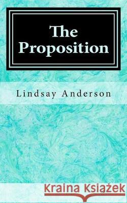 The Proposition Lindsay Anderson 9781976246890 Createspace Independent Publishing Platform - książka