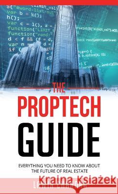 The Proptech Guide: Everything You Need to Know about the Future of Real Estate Lawin Chandra 9781916479623 Proptech Asset Management - książka