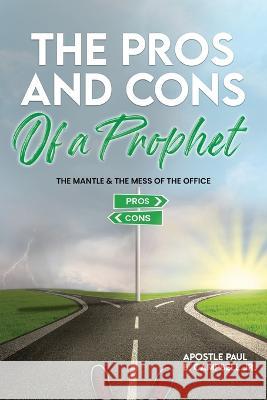 The Pros and Cons of a Prophet: The Mantle and The Mess of The Office Paul Campbell 9781955312462 Story Corner Publishing LLC - książka
