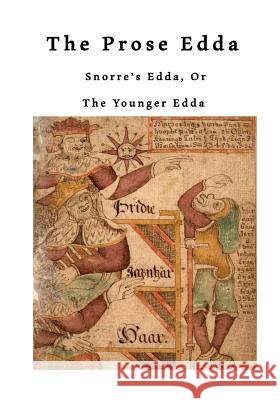 The Prose Edda: Snorre's Edda, or the Younger Edda Snorri Sturluson Arthur Gilchrist Brodeur Rasmus B. Anderson 9781523276462 Createspace Independent Publishing Platform - książka