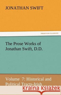 The Prose Works of Jonathan Swift, D.D. Jonathan Swift   9783842443266 tredition GmbH - książka