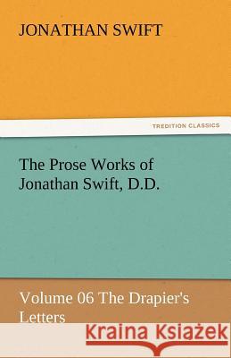 The Prose Works of Jonathan Swift, D.D. Jonathan Swift   9783842450516 tredition GmbH - książka