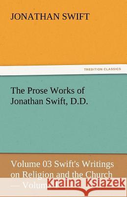 The Prose Works of Jonathan Swift, D.D. Jonathan Swift   9783842450523 tredition GmbH - książka