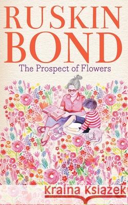 The Prospect of Flowers Ruskin Bond 9788129142108 Rupa Publications - książka